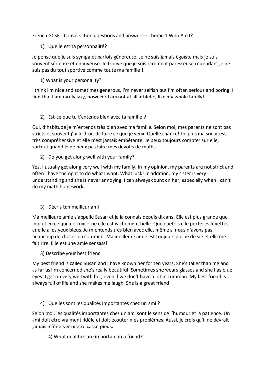 French GCSE - Conversation questions and answers - Theme 1 Who Am I?

1) Quelle est ta personnalité?

Je pense que je suis sympa et parfois 