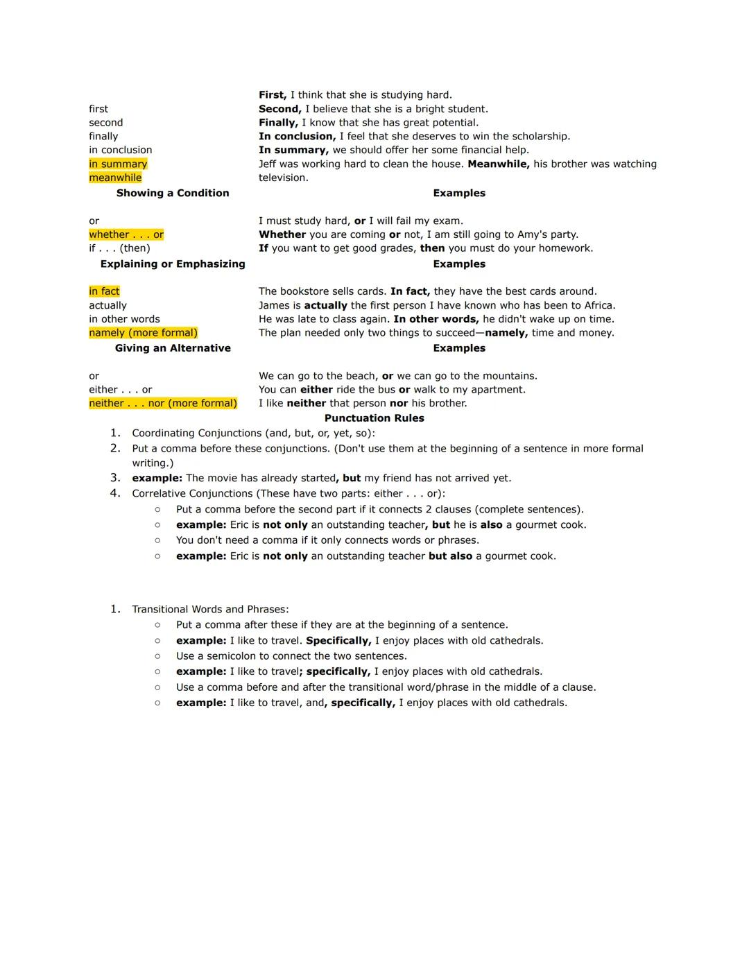 Adding Information
and
not only . . . but also
also
moreover (more formal)
furthermore (more formal)
in addition (more formal)

Giving Examp