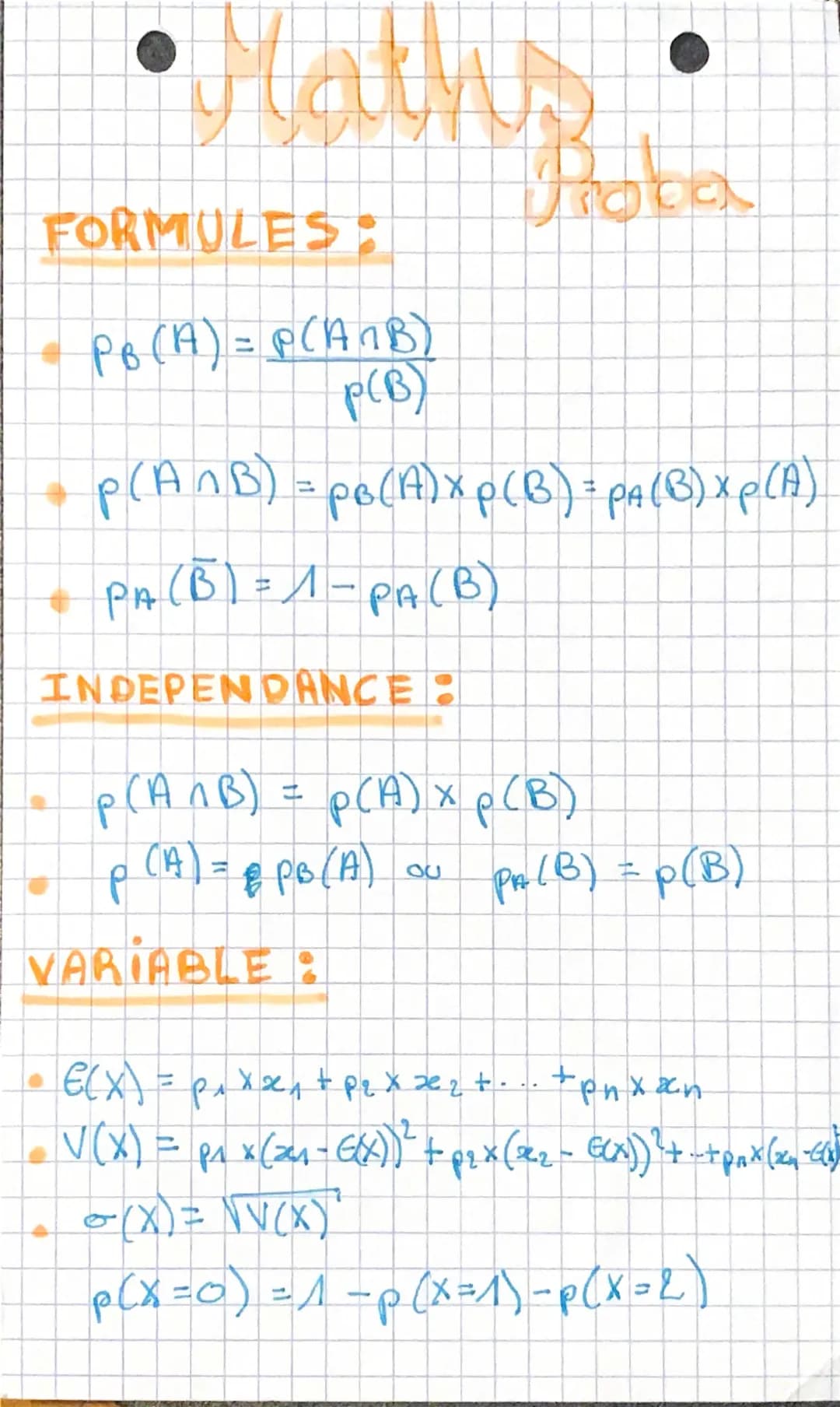 --- OCR Start ---
• Maths
FORMULES:
PB(A) = P(ATB)
P(B)
Prota
P(A∩B) = po(A)xp(B)=pA(B)xp(A)
PA(B)=1-PA(B)
INDEPENDANCE:
X
p(A1B) = P(A) xp 