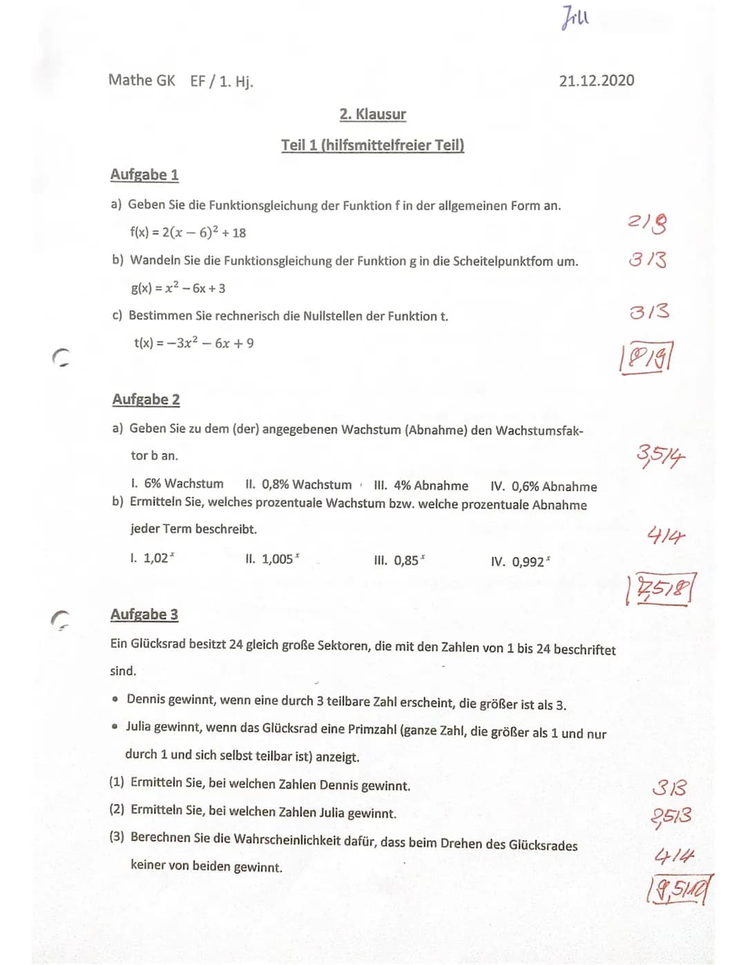 Jill

Mathe GK EF/1. Hj.

2. Klausur
Teil 1 (hilfsmittelfreier Teil)

21.12.2020

218

313

313

18/9/
Aufgabe 1

a) Geben Sie die Funktions