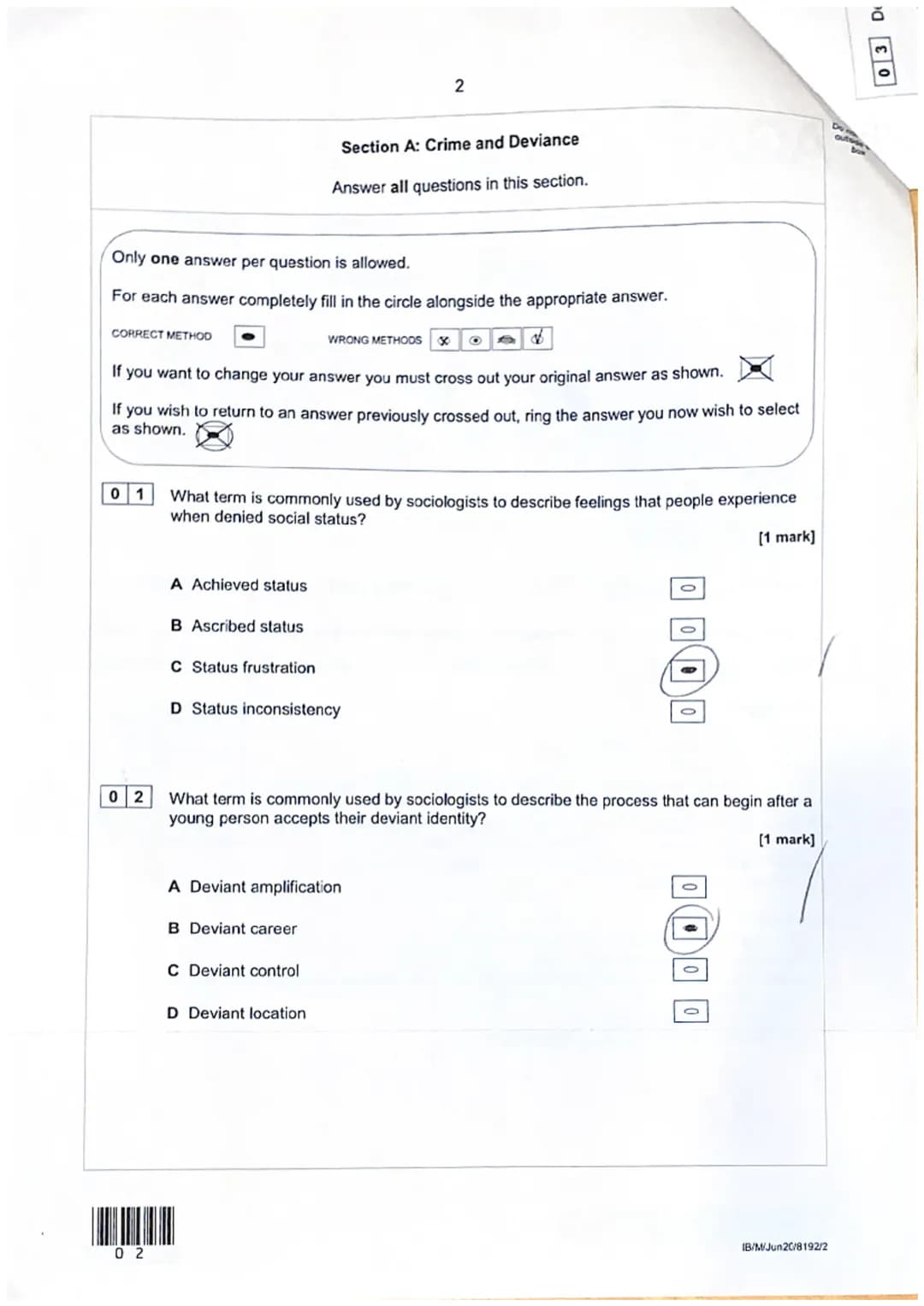 2

Section A: Crime and Deviance
Answer all questions in this section.

Only one answer per question is allowed.
For each answer completely 