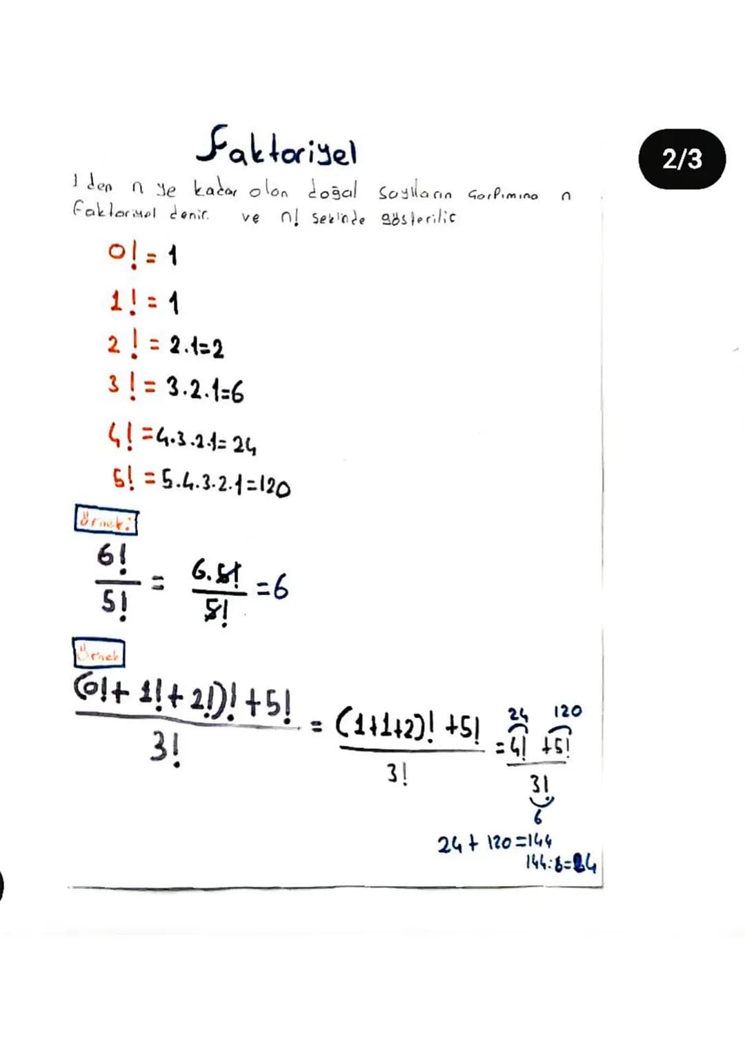 Faktoriyel
I den n ye kadar olon doğal Sayıların çarpımına n
Faktoriyel denir. ve n! seklinde gösterilic
0! = 1
1!=1
2! = 2.1=2
3! = 3.2.1-6
