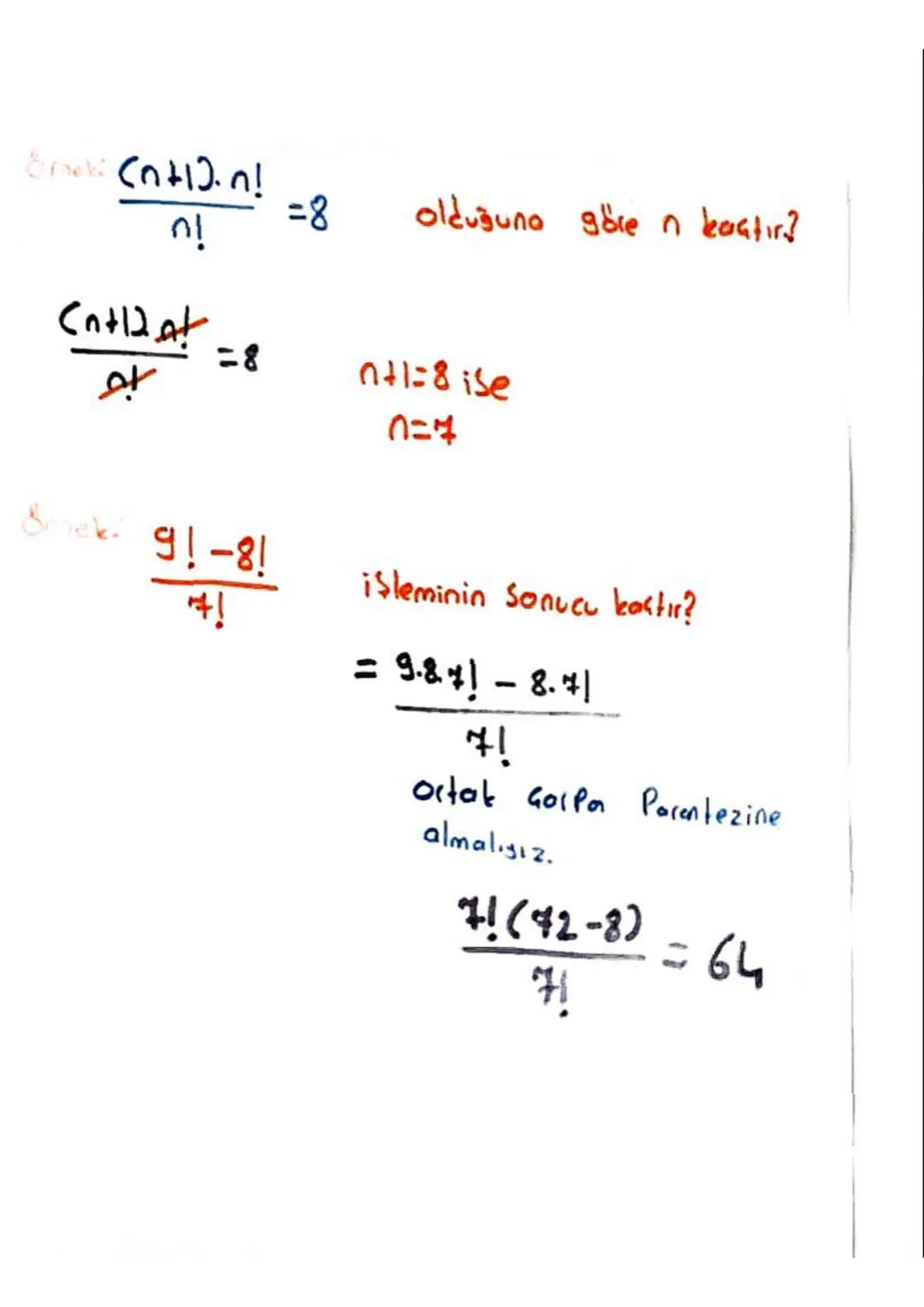 Faktoriyel
I den n ye kadar olon doğal Sayıların çarpımına n
Faktoriyel denir. ve n! seklinde gösterilic
0! = 1
1!=1
2! = 2.1=2
3! = 3.2.1-6