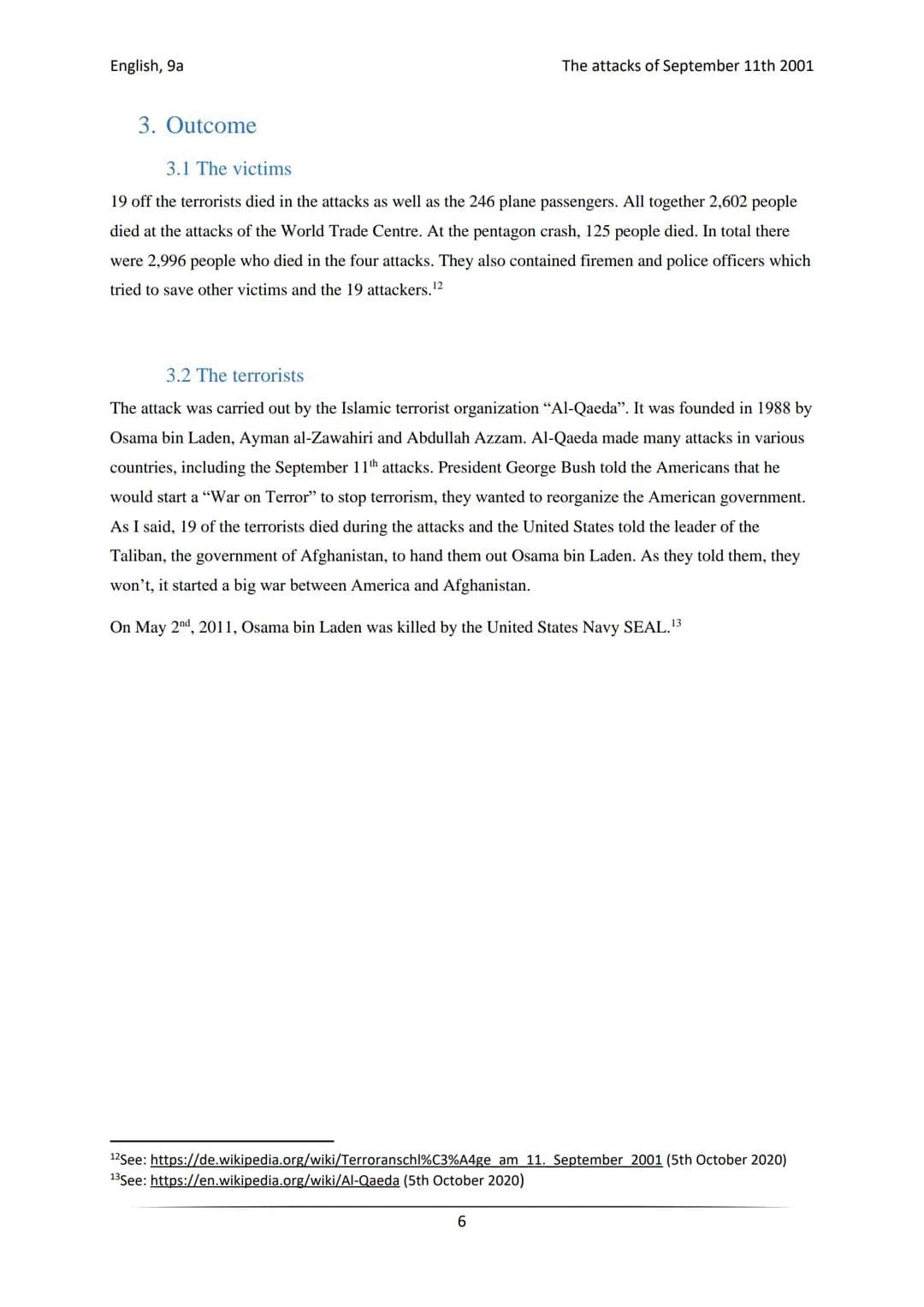 English, 9a

The attacks of September 11th 2001

Freie Studien Kl. 9a

English

6th of October 2020

The attacks of September 11th 2001 Engl