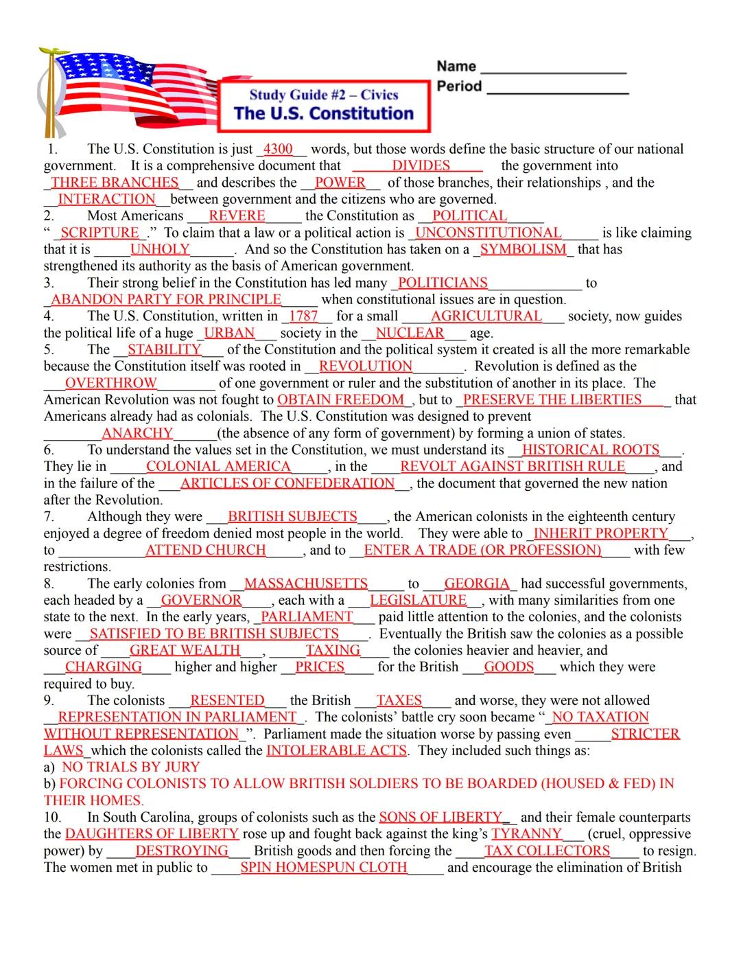 Name
Period

Study Guide #2 - Civics
The U.S. Constitution

1. The U.S. Constitution is just 4300 words, but those words define the basic st