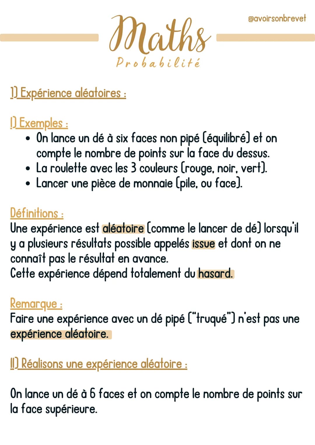 # Maths
Probabilité

1) Expérience aléatoires :

1) Exemples:
@avoirsonbrevet
*   On lance un dé à six faces non pipé (équilibré) et on
    