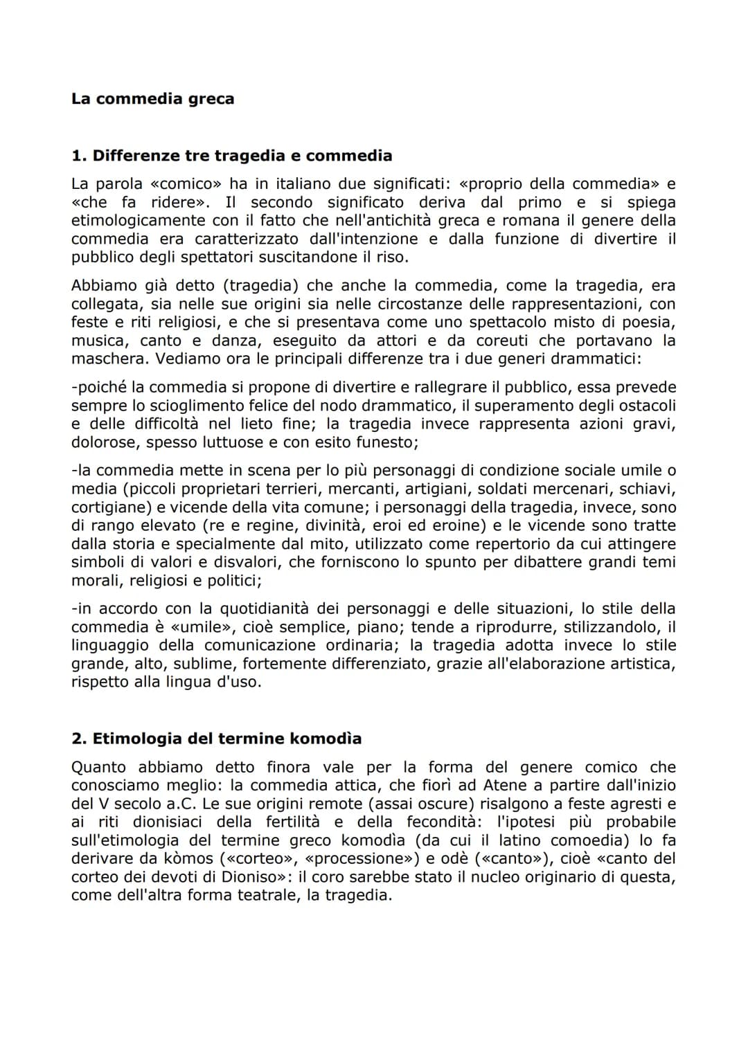 # La commedia greca

1. Differenze tre tragedia e commedia

La parola «comico» ha in italiano due significati: «proprio della commedia» e
<<