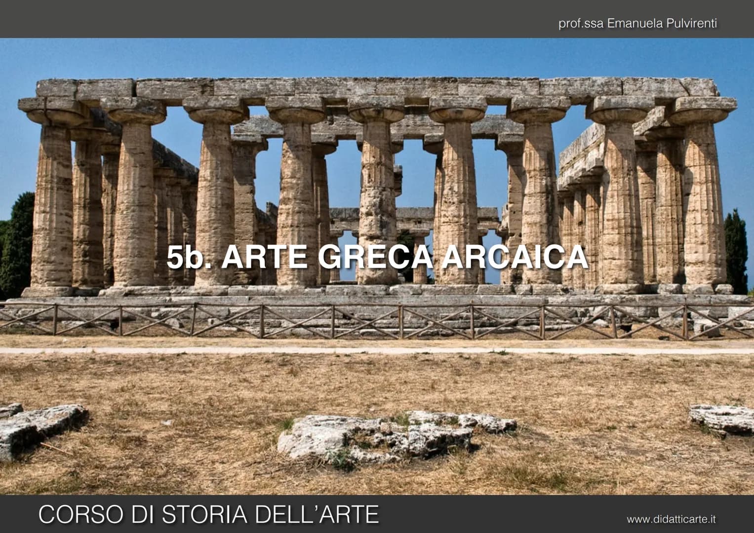 prof.ssa Emanuela Pulvirenti

5b. ARTE GRECA ARCAICA

CORSO DI STORIA DELL'ARTE

www.didatticarte.it # ARTE GRECA ARCAICA

# L'ETÀ ARCAICA (