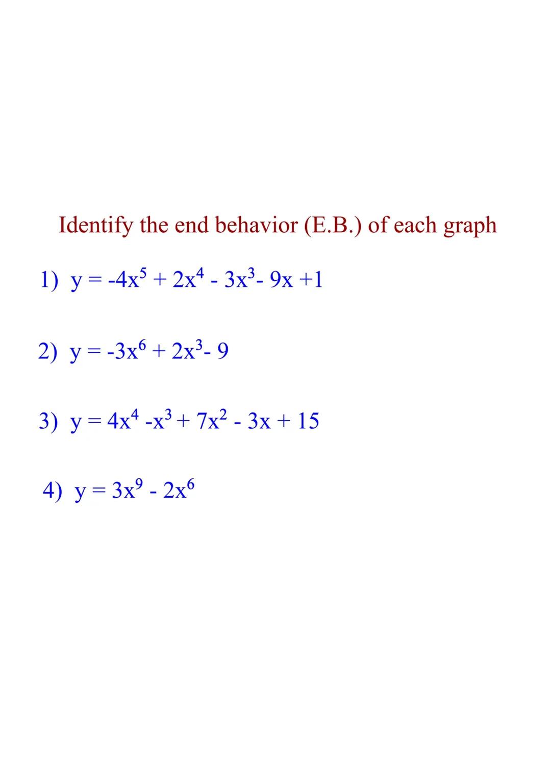 A2x 3.1 Graphing Polynomial Functions

Objective: SWBAT identify and write the end
behavior of a polynomial function in infinity form,
find 