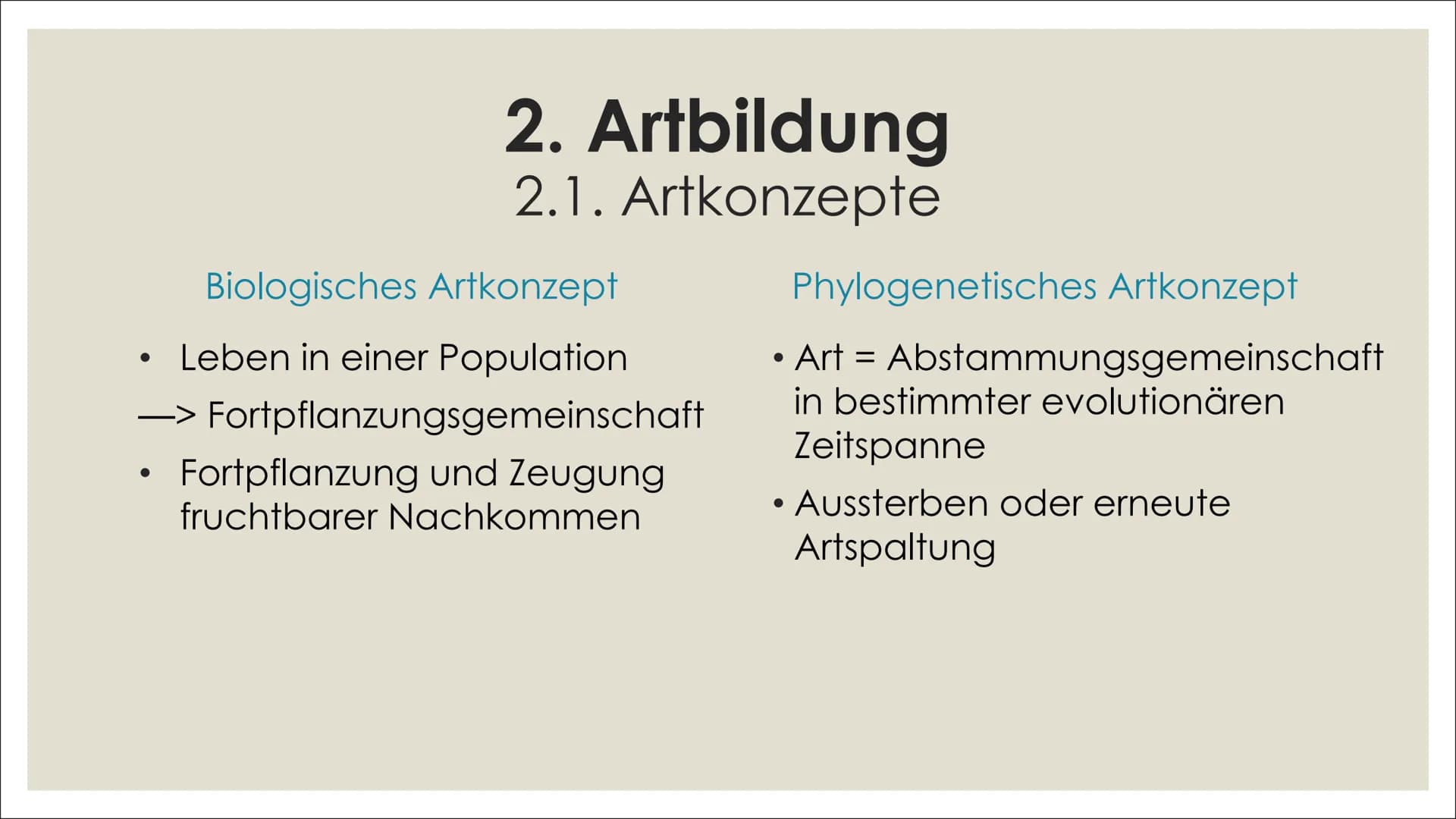 # ARTBILDUNG UND
# ISOLATIONSMECHANISMEN Inhalt

1. Definitionen
2. Artbildung
    1. Artkonzepte
    2. Formen der Artbildung
4. Quellenver