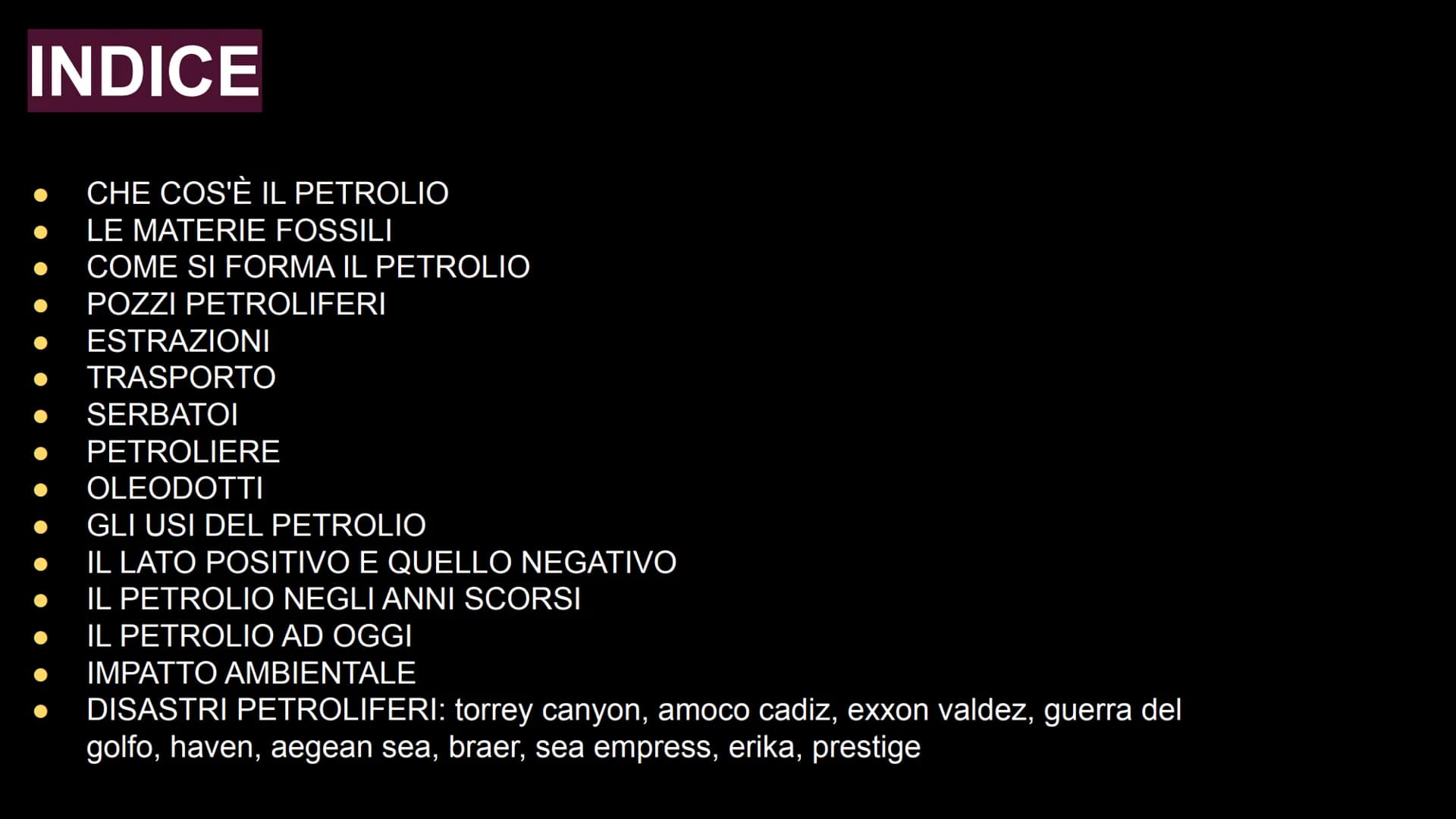 # IL PETROLIO

By Alessandra Feola # INDICE

*   CHE COS'È IL PETROLIO
*   LE MATERIE FOSSILI
*   COME SI FORMA IL PETROLIO
*   POZZI PETROL