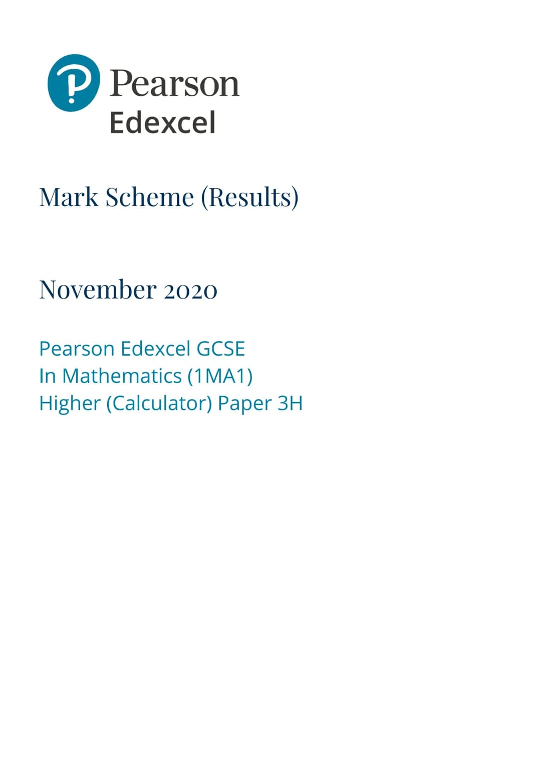 Pearson
Edexcel

Mark Scheme (Results)

November 2020

Pearson Edexcel GCSE
In Mathematics (1MA1)
Higher (Calculator) Paper 3H Edexcel and B