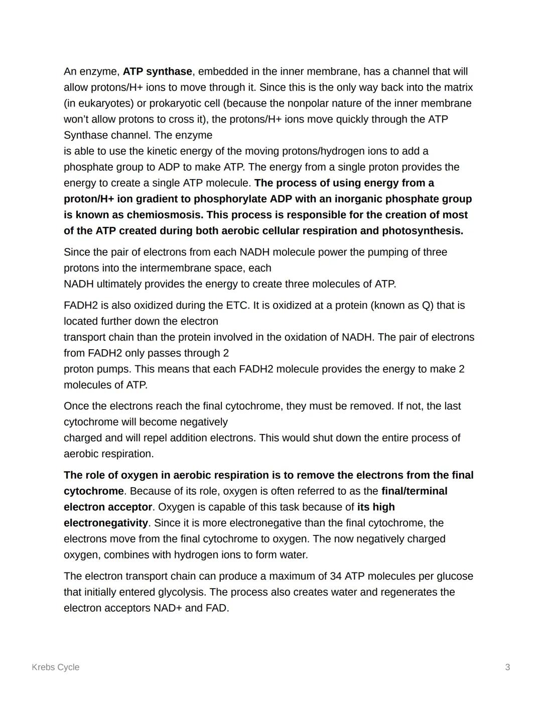 # Krebs Cycle

Krebs Cycle occurs in the matrix of the mitochondria (in eukaryotic cells) and in the
cytoplasm of aerobic prokaryotic cells.