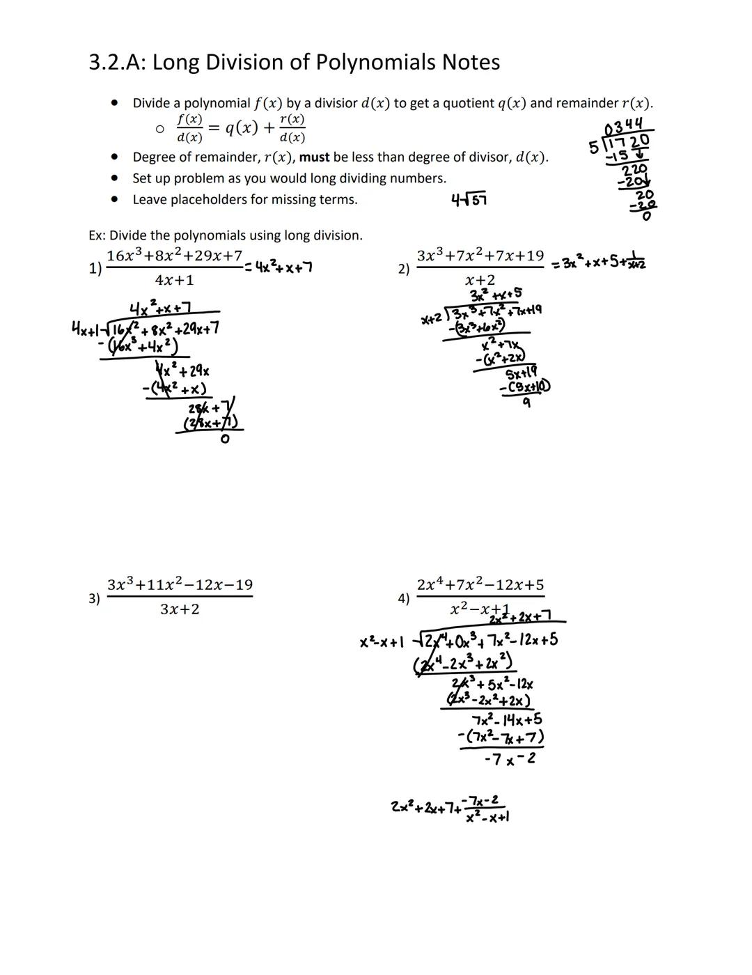 # 3.2.A: Long Division of Polynomials Notes

- Divide a polynomial $f(x)$ by a divisior $d(x)$ to get a quotient $q(x)$ and remainder $r(x)$