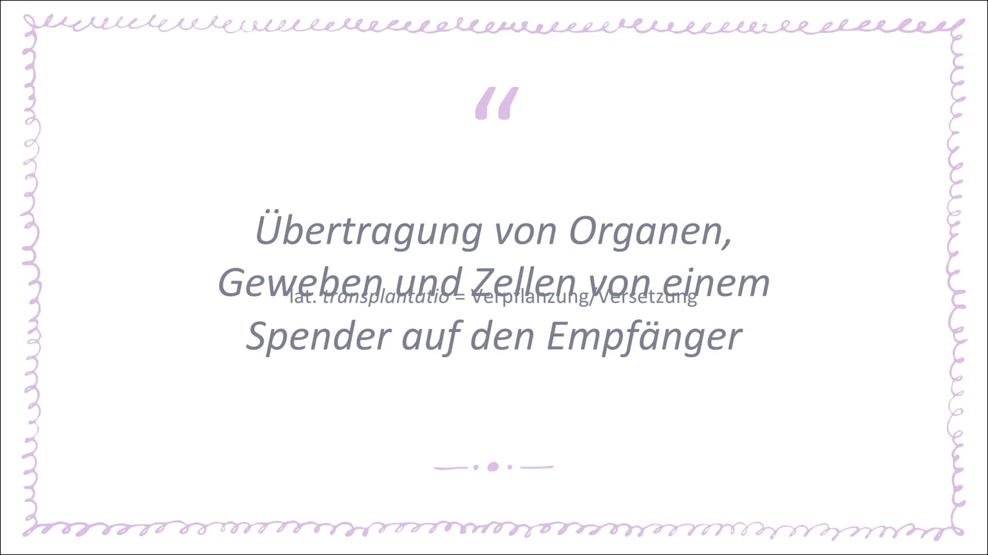 # ORGANTRANSPLANTATIONEN

GFS BIOLOGIE JL

MELINA TOURPOUZIDIS GLIEDERUNG

- Definition
- Geschichte der Transplantation
- Allgemeines
  - W