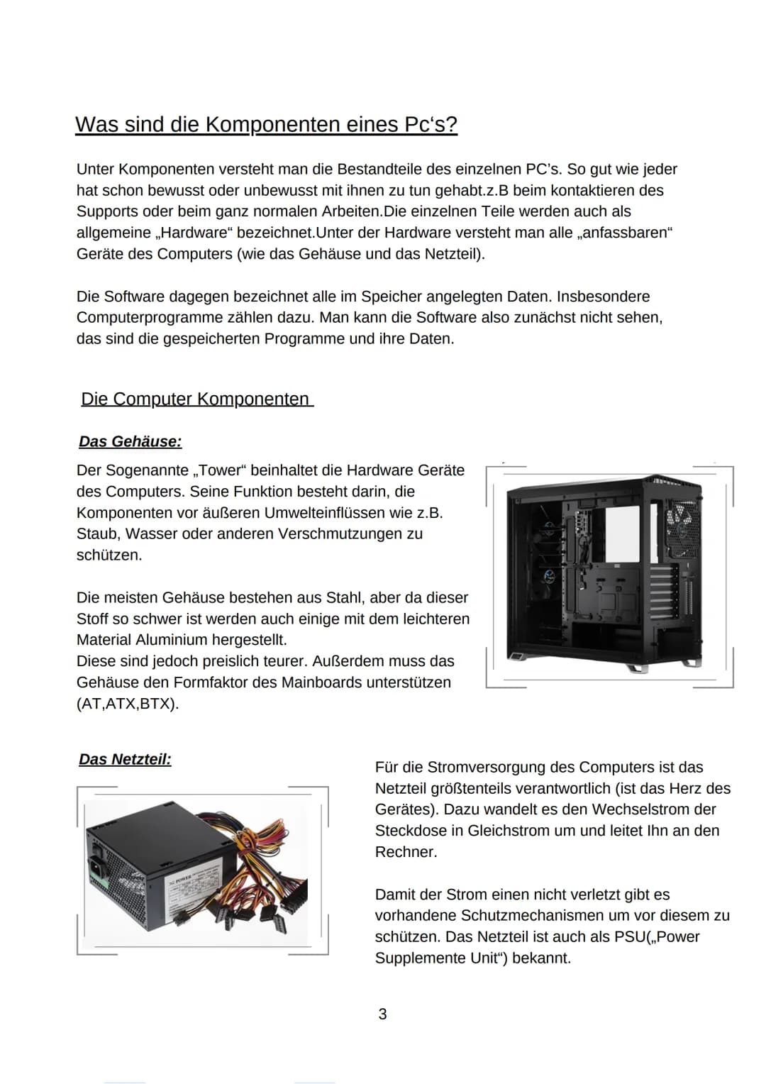 # Die Komponenten eines Computers!

Informationstechnik Projekt 1

2022 Inhaltsverzeichnis :

Was sind die Komponenten eines PC's?

Die Comp