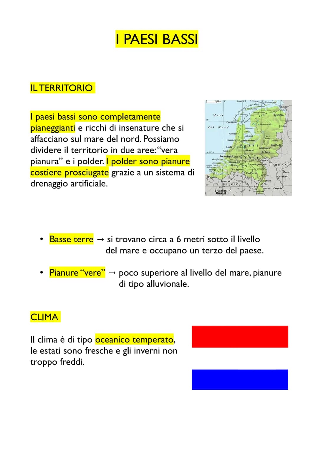 # I PAESI BASSI

## IL TERRITORIO

I paesi bassi sono completamente
pianeggianti e ricchi di insenature che si
affacciano sul mare del nord.