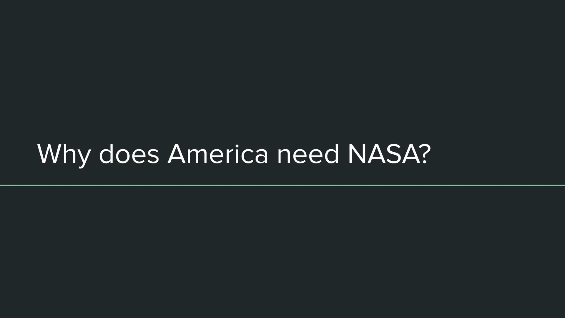 # NASA

National Aeronautics and Space Administration # What is NASA? # NASA

- America's Space Program
- Wernher von Braun Why does America