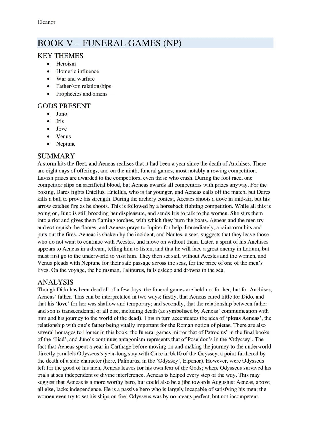 Eleanor

AENEID STUDY GUIDE

BOOK I - STORM AND BANQUET

KEY THEMES
- Homeric influence
- Women
- Prophecies and omens
- Heroism
- The might