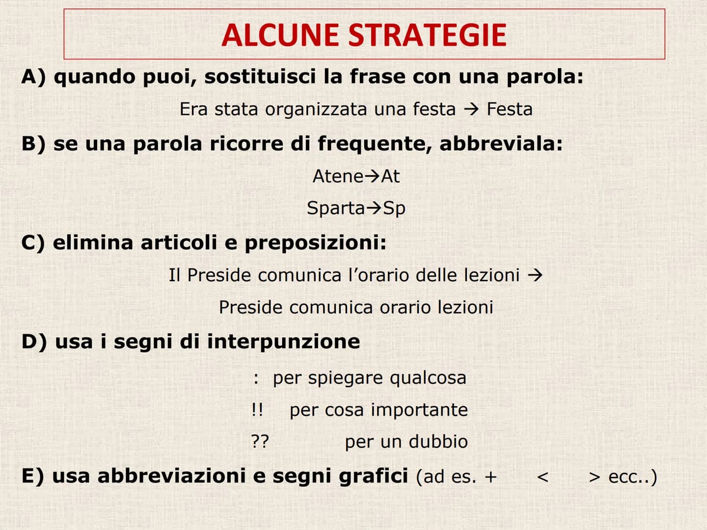 C) PRENDERE APPUNTI # La MEMORIA e l'ATTENZIONE NON BASTANΟ...

Nel giro di 24 ore si dimentica circa il 75
% di quello che si legge o si as