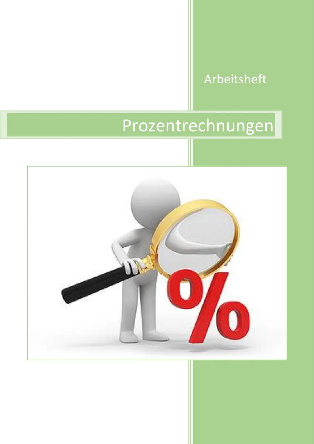 Arbeitsheft

Prozentrechnungen Alle Rechte vorbehalten.

Die Verwendung der Texte sind außerhalb der Lernplattform Knowunity, nur
mit schrif