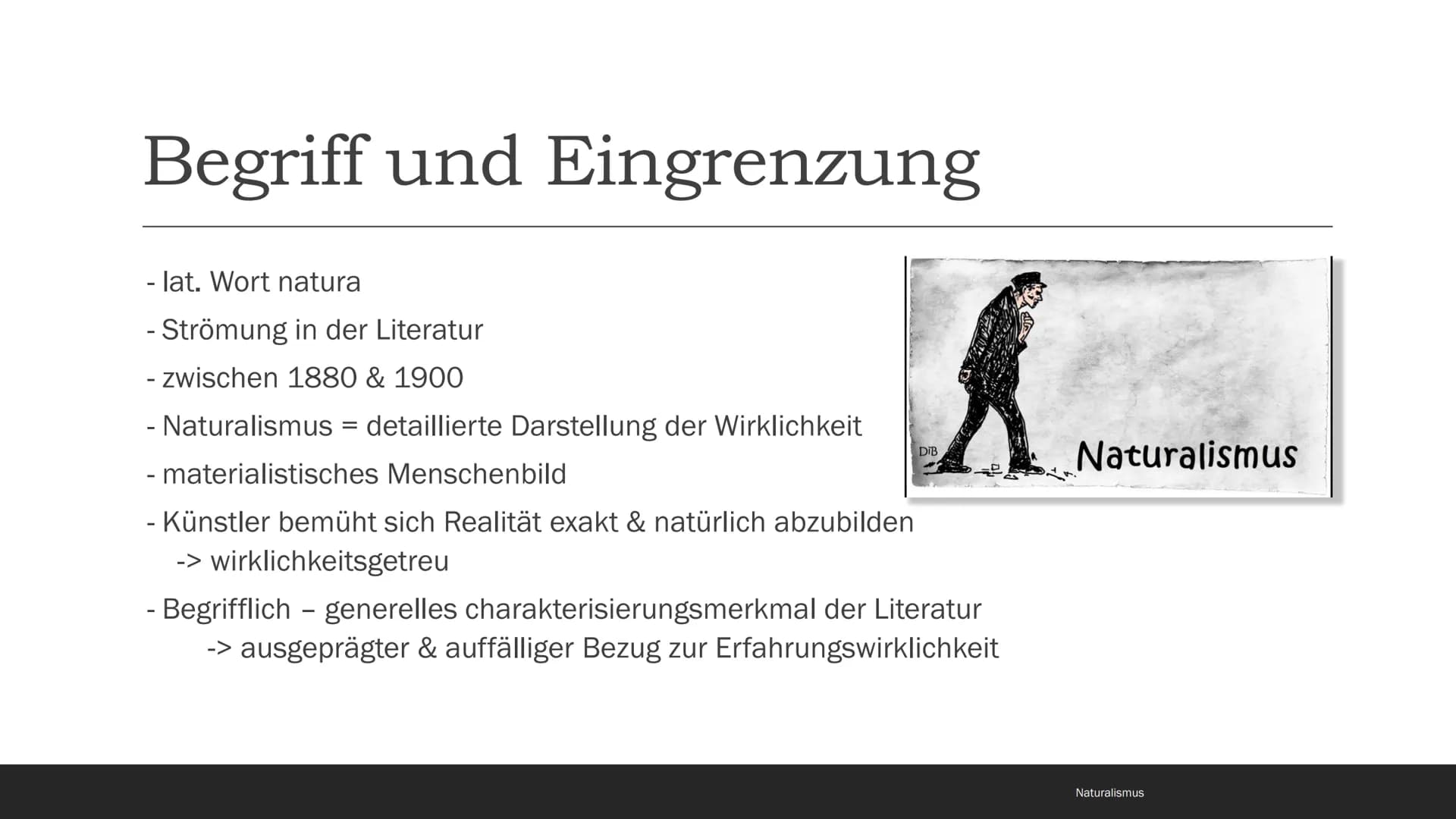 Naturalismus

1880-1900 # Inhaltsverzeichnis

- Begriff und Eingrenzung
- Zeitgeschichtliche Rahmenbedingungen
- Weltbild, Menschenbild und 