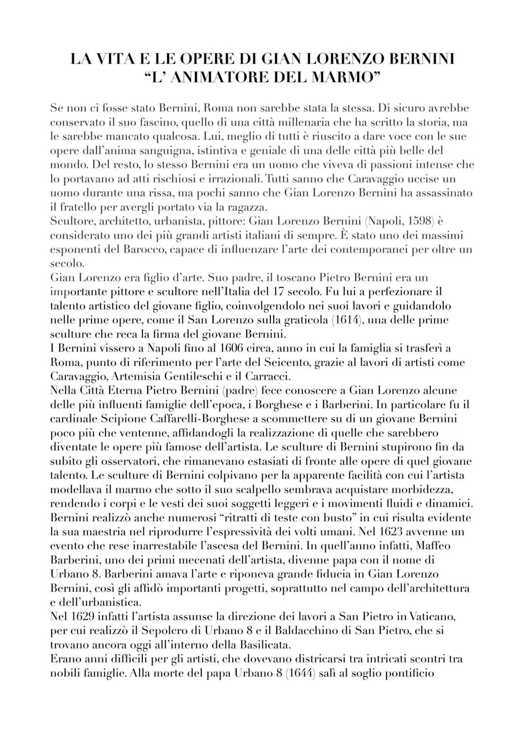 # LA VITA E LE OPERE DI GIAN LORENZO BERNINI

"L' ANIMATORE DEL MARMO"

Se non ci fosse stato Bernini, Roma non sarebbe stata la stessa. Di 