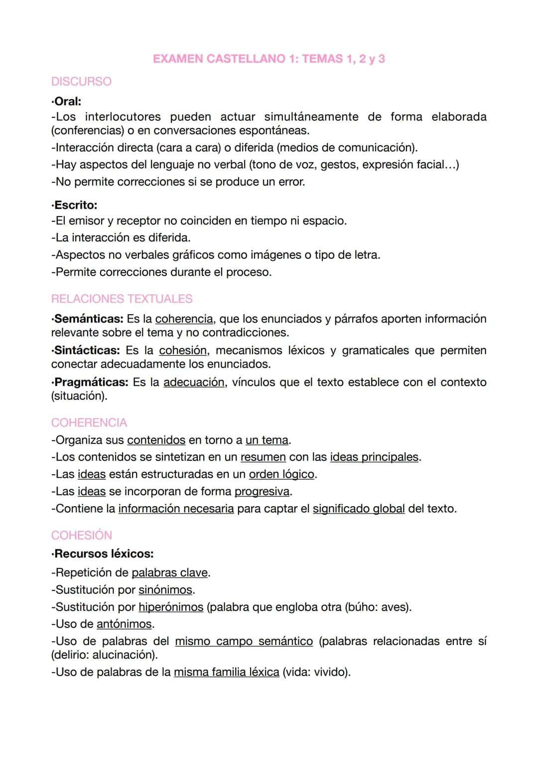 EXAMEN CASTELLANO 1: TEMAS 1, 2 y 3

DISCURSO
-Oral:
-Los interlocutores pueden actuar simultáneamente de forma elaborada
(conferencias) o e