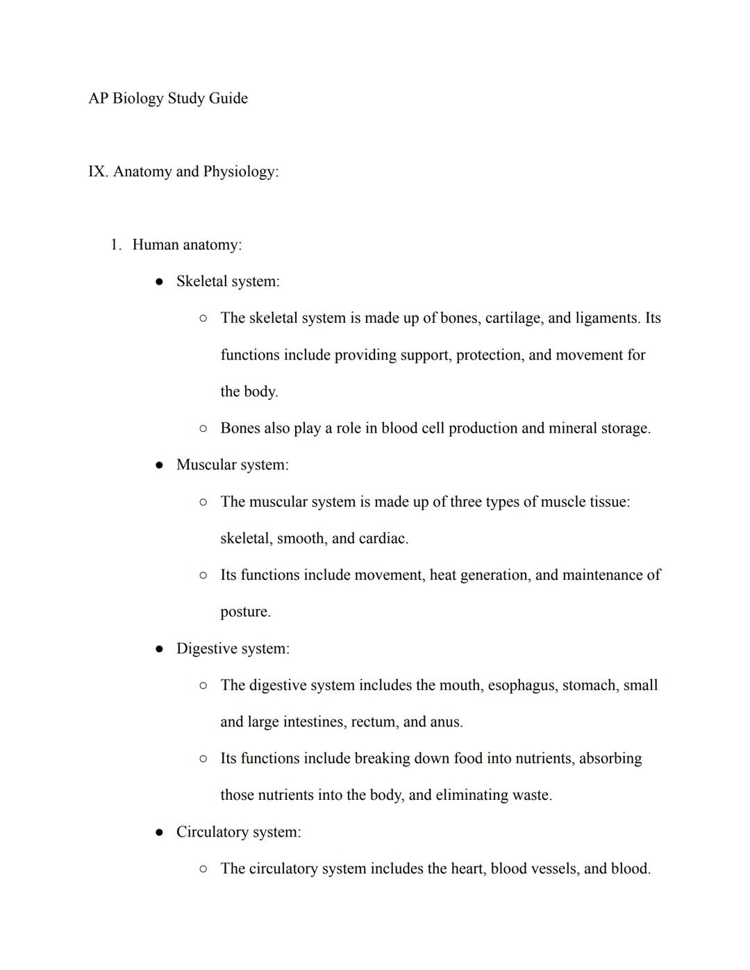 AP Biology Study Guide

IX. Anatomy and Physiology:

1. Human anatomy:

*   Skeletal system:

    *   The skeletal system is made up of bone