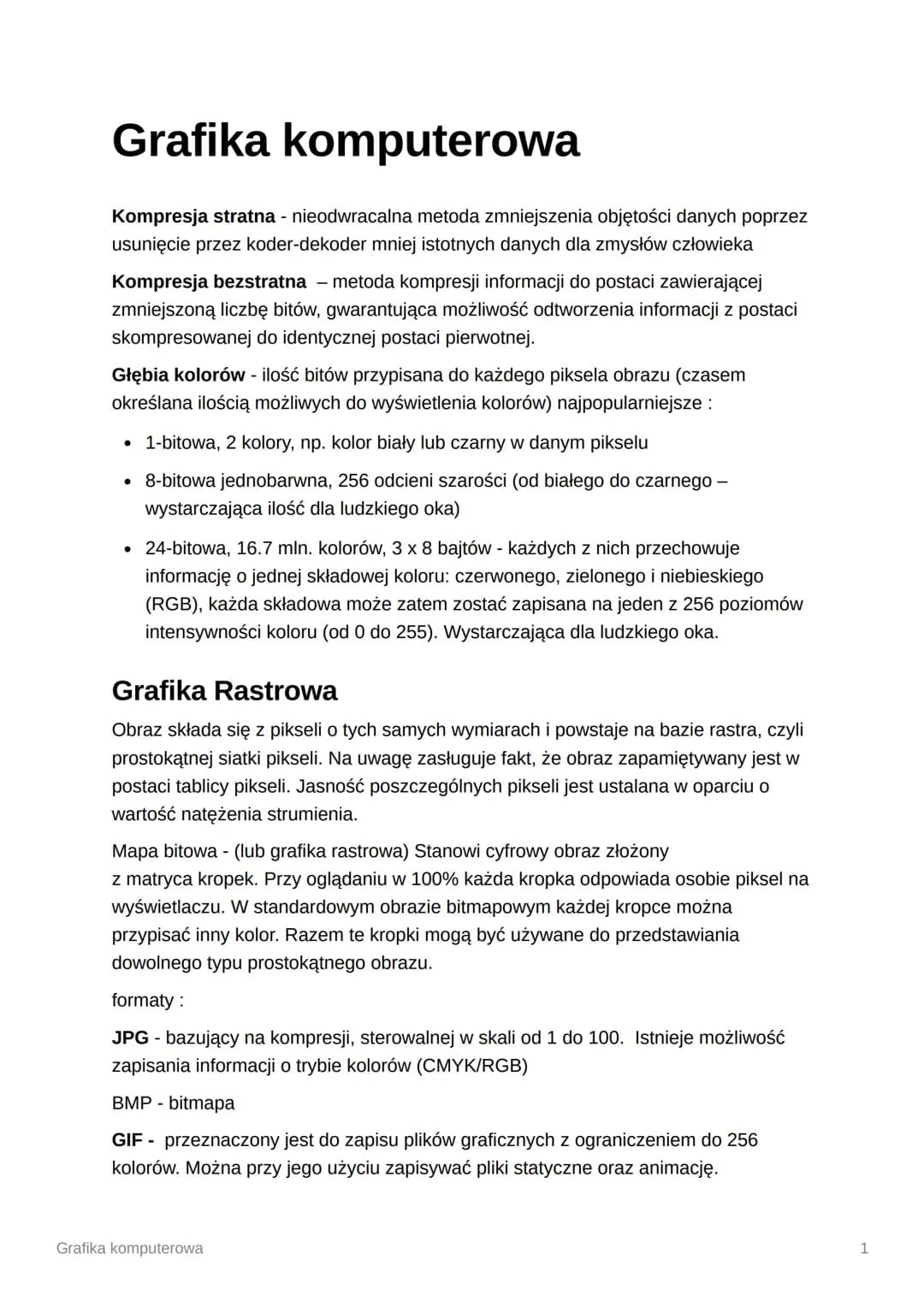 # Grafika komputerowa

Kompresja stratna - nieodwracalna metoda zmniejszenia objętości danych poprzez
usunięcie przez koder-dekoder mniej is