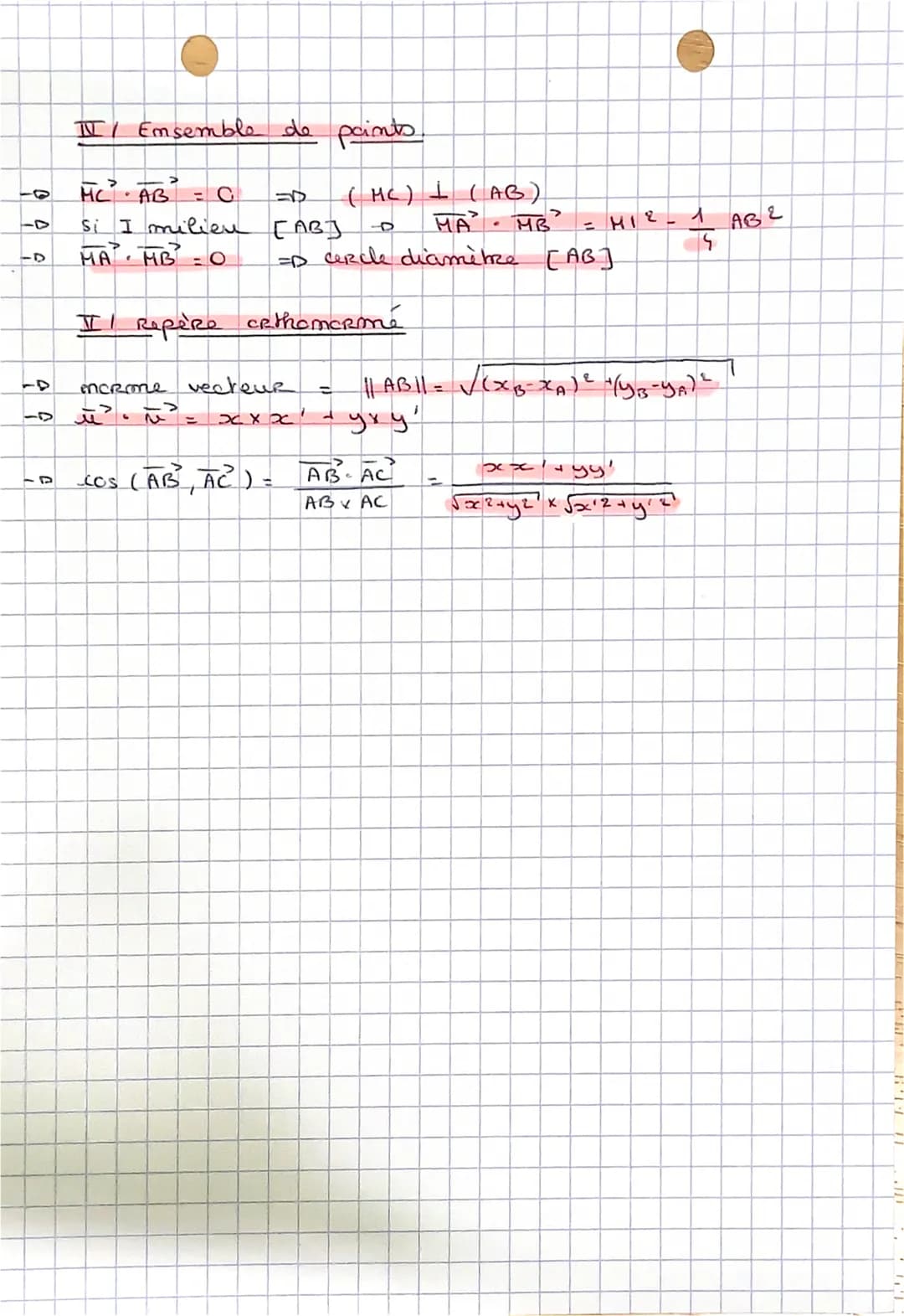 maths

CALCUL VECTORIEL
PRODUIT SCALAIRE

I/ Produit scalaire

-D $\vec{u} \cdot \vec{v} = ||\vec{u}|| x ||\vec{v}|| x cos(\vec{u}, \vec{v})