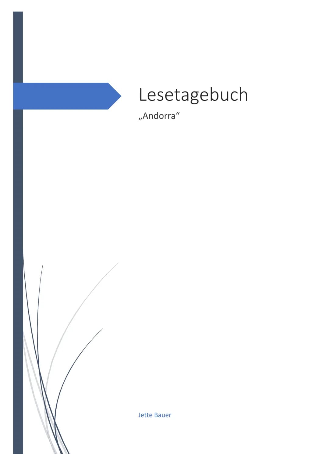 # Lesetagebuch

„Andorra“

Jette Bauer Inhaltsverzeichnis

1. Bild 1................. Seite 2

2. Bild 2................. Seite 3

3. Bild 3