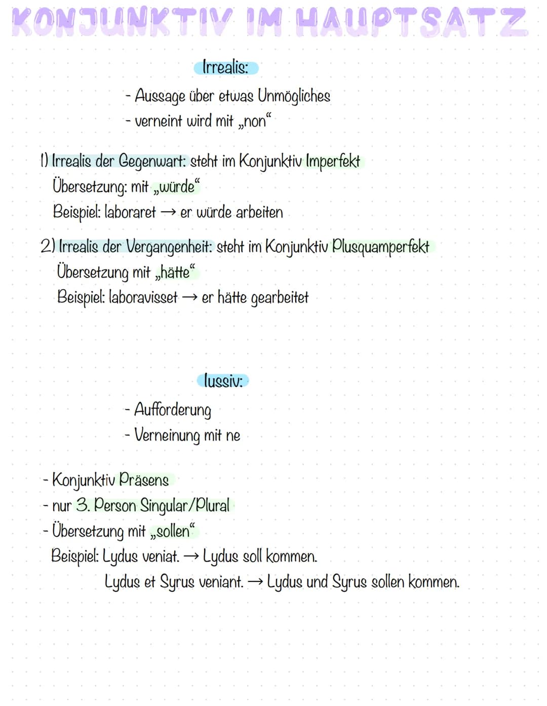 # KONJUNKTIV IM HAUPTSATZ

Irrealis:
- Aussage über etwas Unmögliches
- verneint wird mit „non“

1) Irrealis der Gegenwart: steht im Konjunk