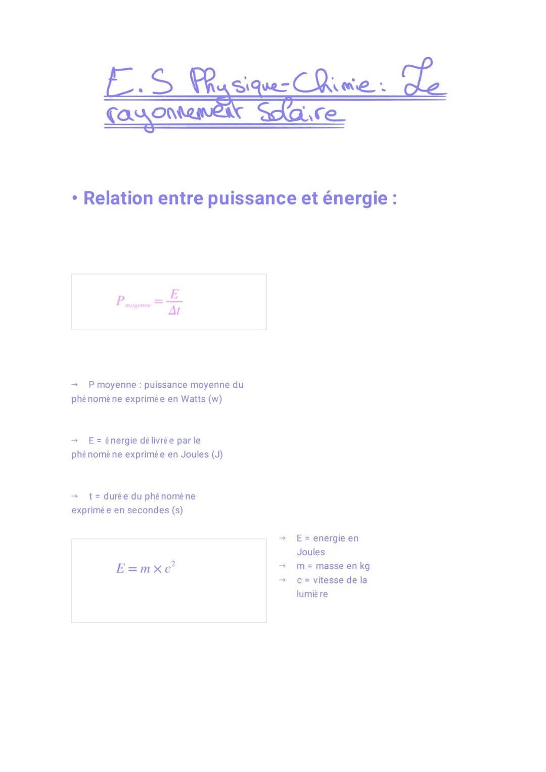 # E.S Physique-Chimie : Le
rayonnement Solaire

• Relation entre puissance et énergie :

$P_{mogenme} = \frac{E}{\Delta t}$

→ P moyenne: pu