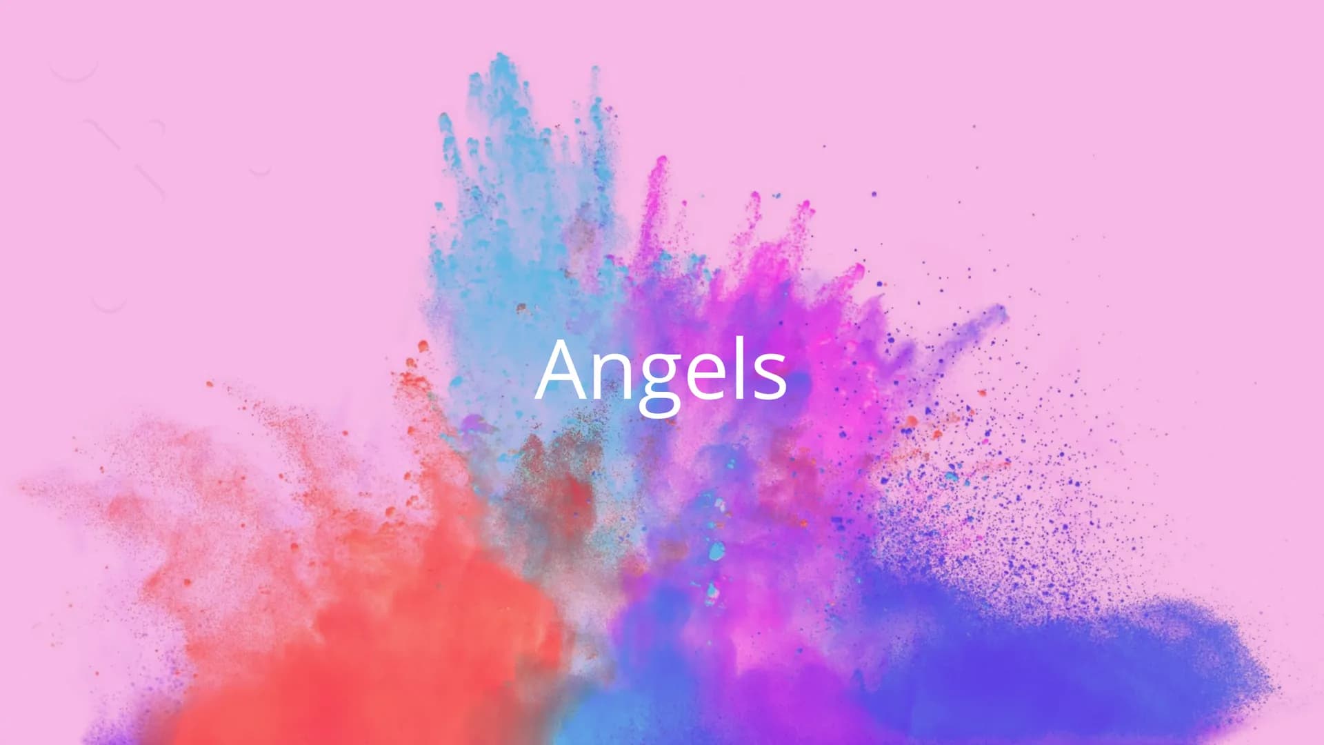 Angels ## What is an Angel?

+In many religions, an angel is a good spirit. The word angel
comes from the Greek word angelos which means
"me