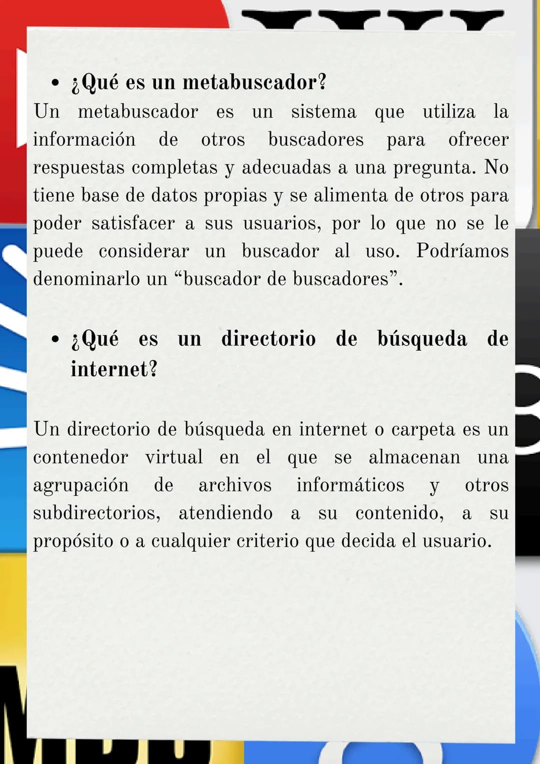 # MOTORES DE BÚSQUEDA

• ¿Qué es un Motor de Búsqueda?
Los motores de búsqueda son sistemas informáticos
que recopilan toda la información q