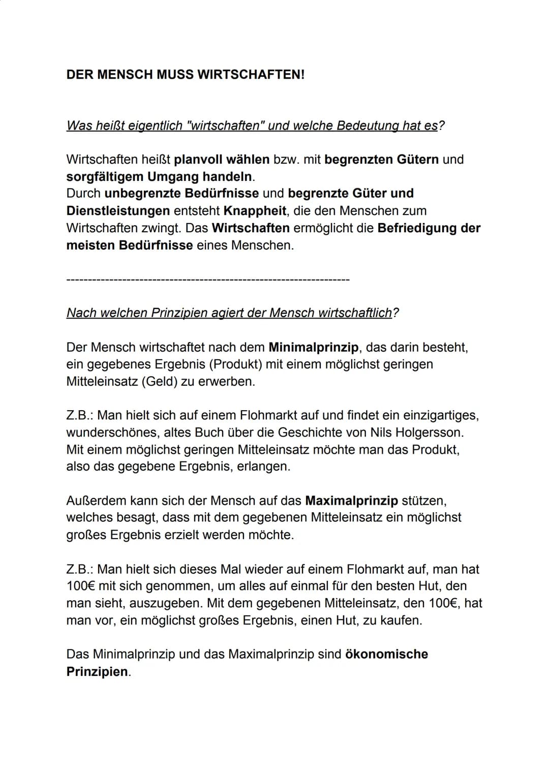 # DER MENSCH MUSS WIRTSCHAFTEN!

Was heißt eigentlich "wirtschaften" und welche Bedeutung hat es?

Wirtschaften heißt planvoll wählen bzw. m