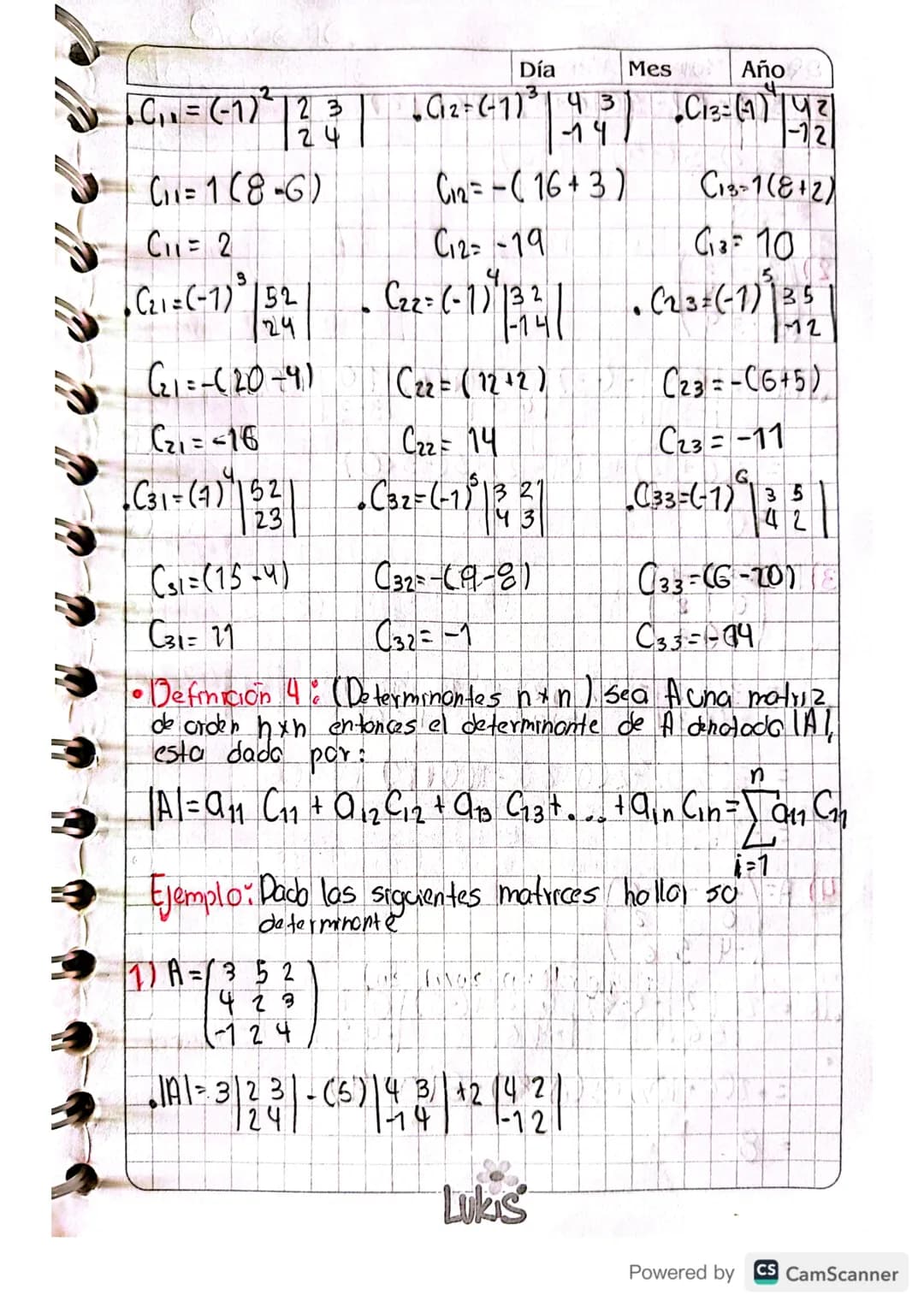 # Clase 16.
# Tercer Corte.
Determinantes.
Día 16 Mes 10 Año 23
•Definición 1: (Deterninantes 2x2)
Sea A
A= ai bi entonces det (A)=aiba-azb.