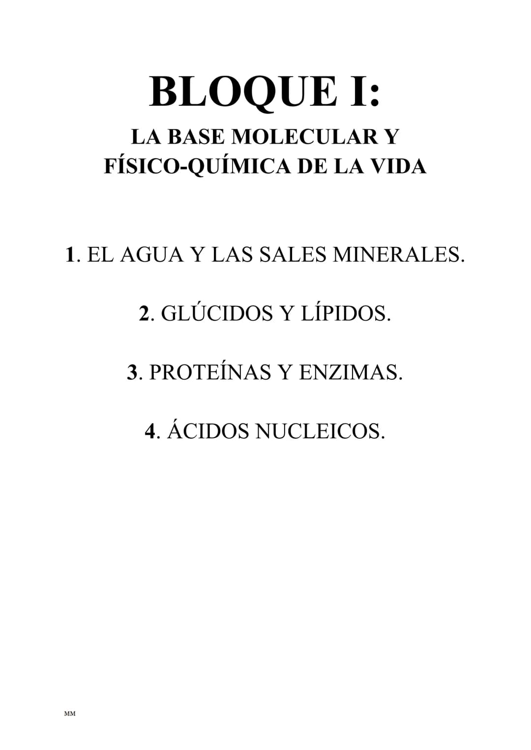 # BIOLOGÍA

PARA SACAR UN 10 ! # BLOQUE I:
LA BASE MOLECULAR Y
FÍSICO-QUÍMICA DE LA VIDA

1. EL AGUA Y LAS SALES MINERALES.

2. GLÚCIDOS Y L