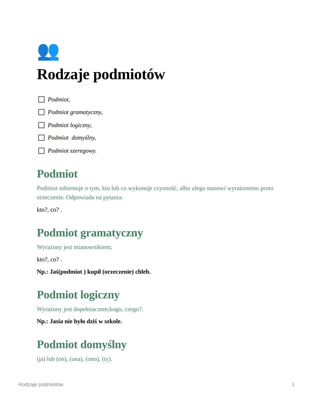 # Rodzaje podmiotów

- Podmiot,
- Podmiot gramatyczny,
- Podmiot logiczny,
- Podmiot domyślny,
- Podmiot szeregowy.

# Podmiot

Podmiot info