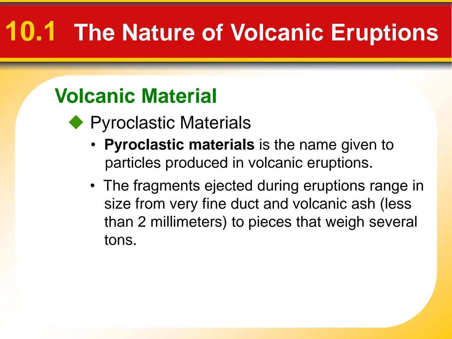 Chapter Volcanoes and Other
10 Igneous Activity # 10.1 The Nature of Volcanic Eruptions

Factors Affecting Eruptions

Factors that determine