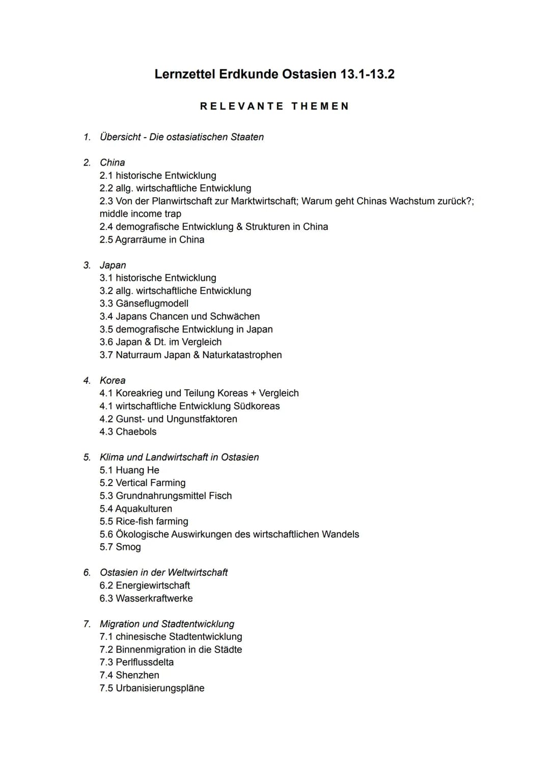 Lernzettel Erdkunde Ostasien 13.1-13.2

RELEVANTE THEMEN

1. Übersicht - Die ostasiatischen Staaten

2. China
2.1 historische Entwicklung
2.