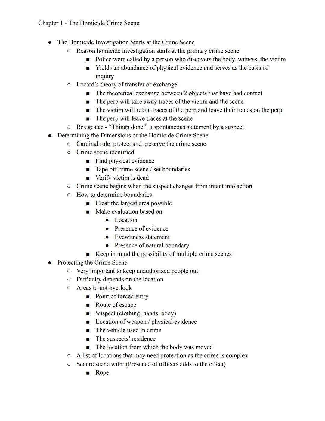 Chapter 1 The Homicide Crime Scene

• The homicide crime scene is the most important crime scene to get called to
• Nature of the crime
• “W