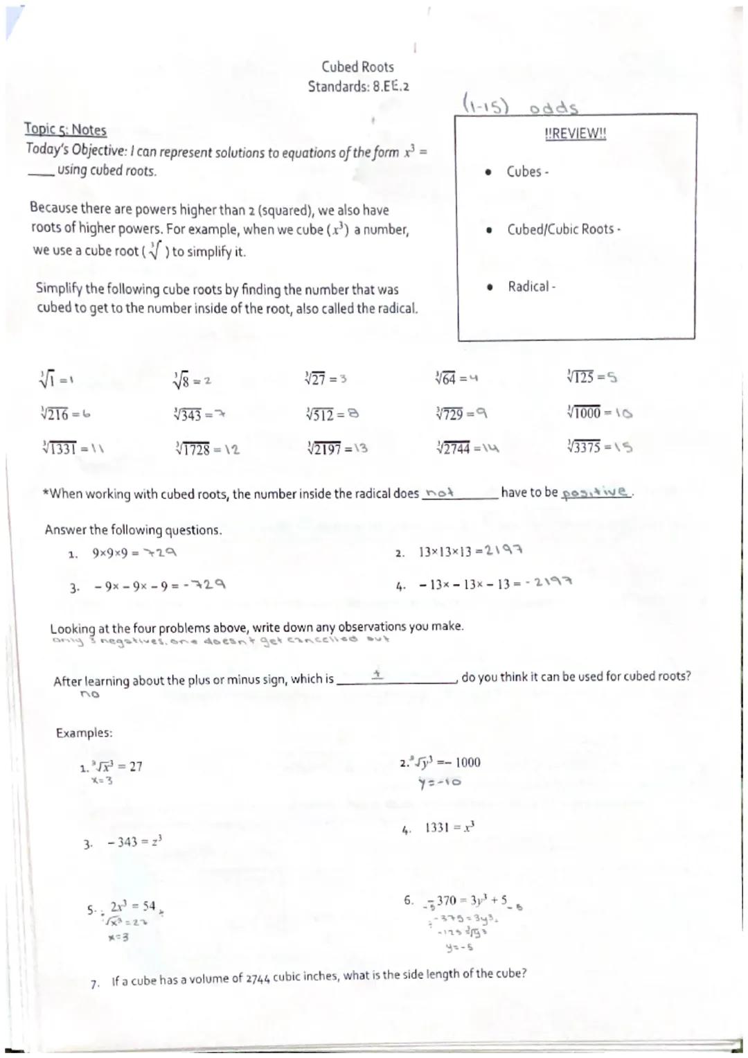 Cubed Roots
Standards: 8.EE.2

Topic 5: Notes
Today's Objective: I can represent solutions to equations of the form x³ =
using cubed roots.
