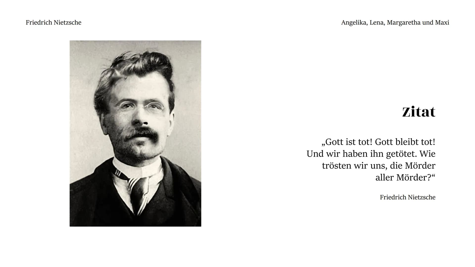  Friedrich Nietzsche

Friedrich
Wilhelm
Nietzsche

Angelika, Lena, Margaretha und Maxi Friedrich Nietzsche
Angelika, Lena, Margaretha und Ma