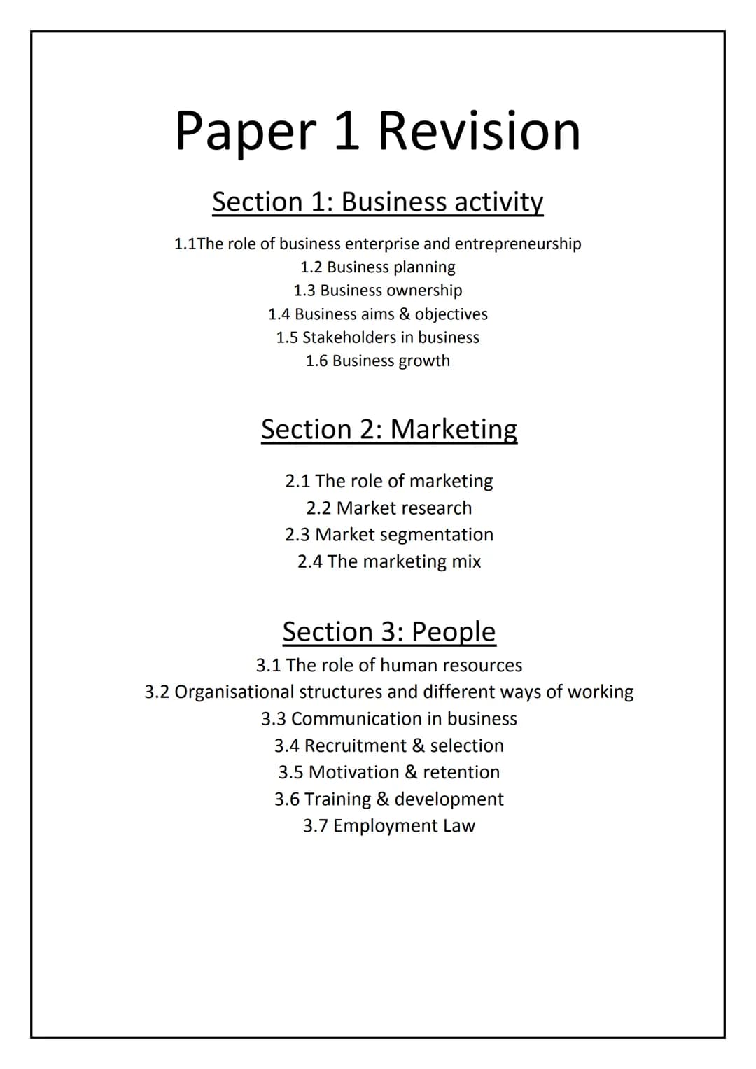 # Paper 1 Revision

## Section 1: Business activity

1.1The role of business enterprise and entrepreneurship

1.2 Business planning

1.3 Bus