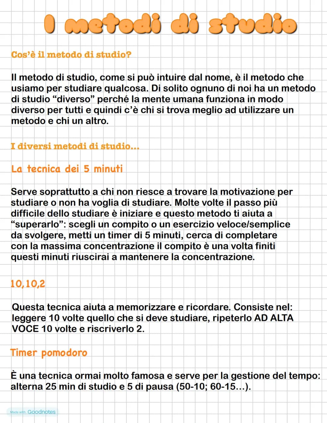# I metodi di studio

Cos'è il metodo di studio?

Il metodo di studio, come si può intuire dal nome, è il metodo che
usiamo per studiare qua