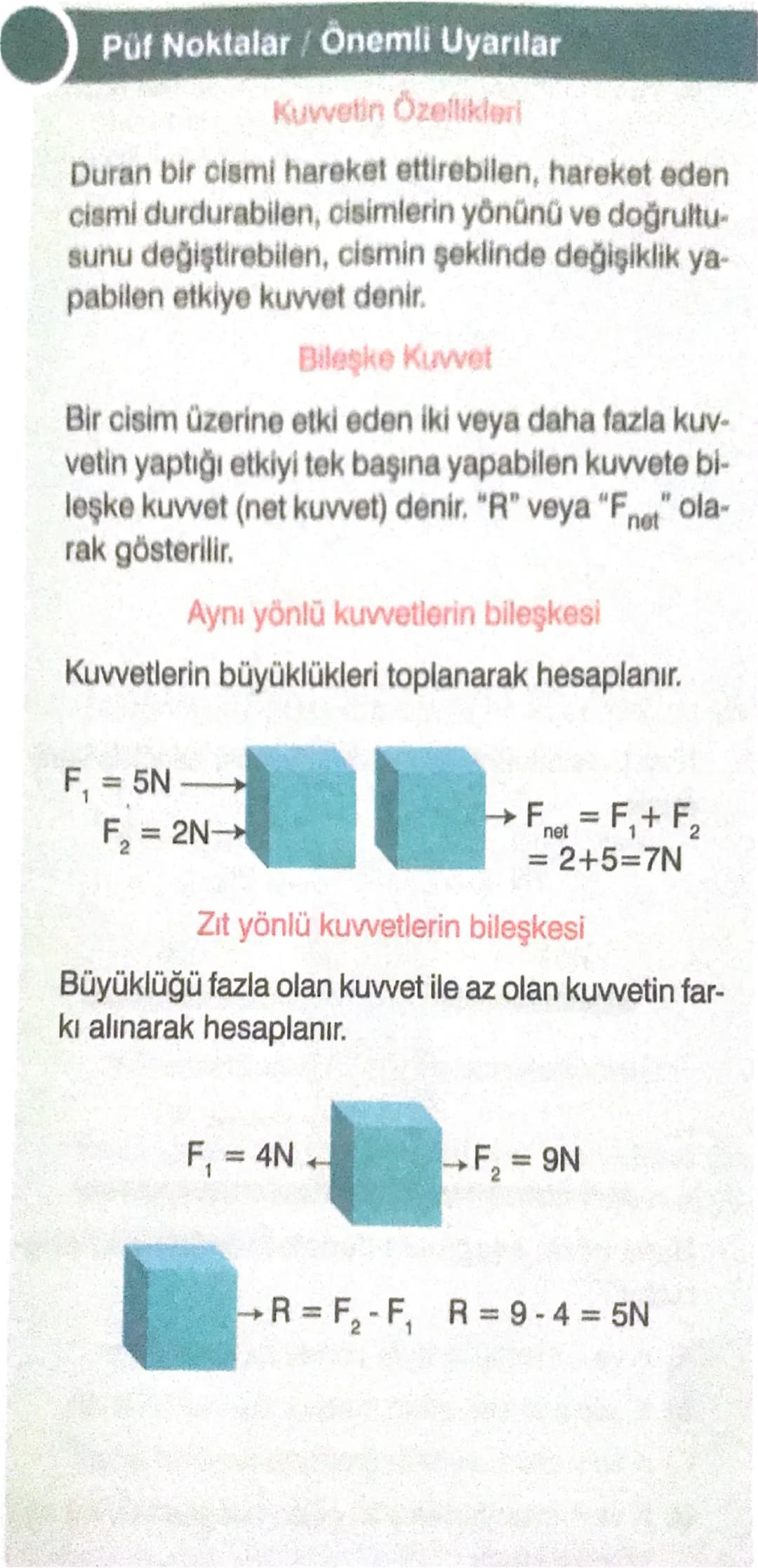 # Püf Noktalar / Önemli Uyarılar

## Kuvvetin Özellikleri

Duran bir cismi hareket ettirebilen, hareket eden
cismi durdurabilen, cisimlerin 