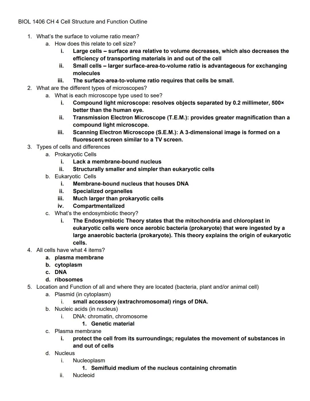 BIOL 1406 CH 4 Cell Structure and Function Outline

1.  What's the surface to volume ratio mean?
    a. How does this relate to cell size?
 