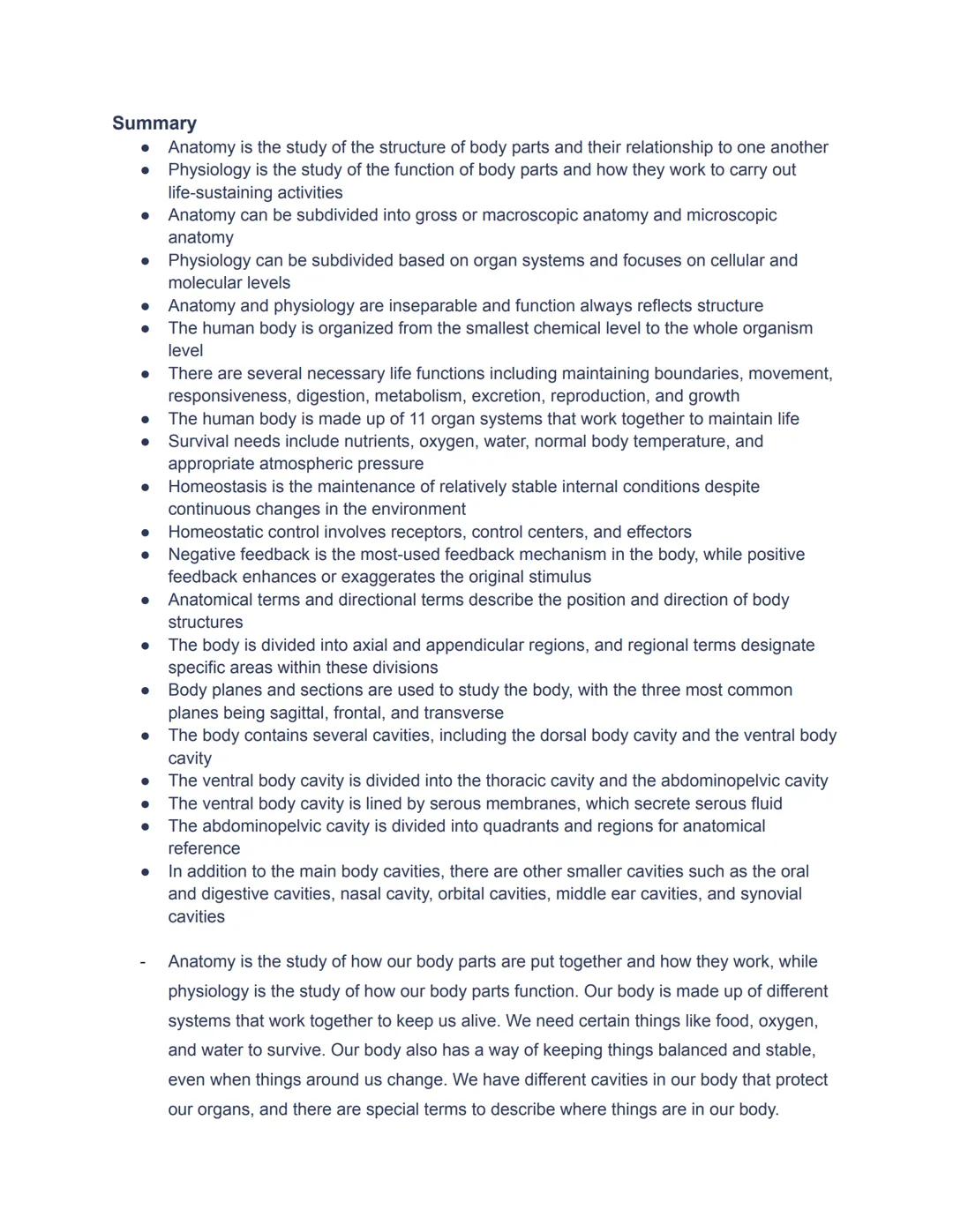 Summary
- Anatomy is the study of the structure of body parts and their relationship to one another
- Physiology is the study of the functio